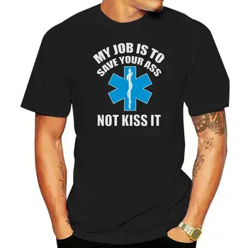 one yona Paramedic marškinėliai Mano darbas yra išgelbėti jūsų asilą, o ne bučiuoti jį Paramediko marškinėliai Medvilniniai marškinėliai Mieli marškinėliai trumpomis rankovėmis marškinėliai